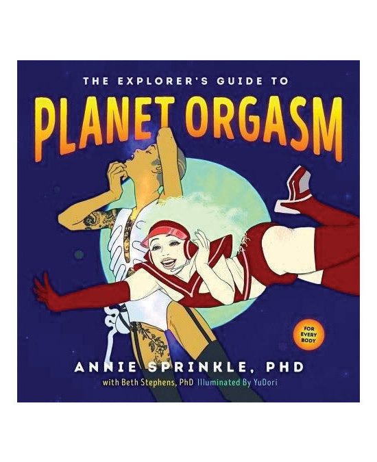 Explorer's Guide to Planet Orgasm /Sprinkle
